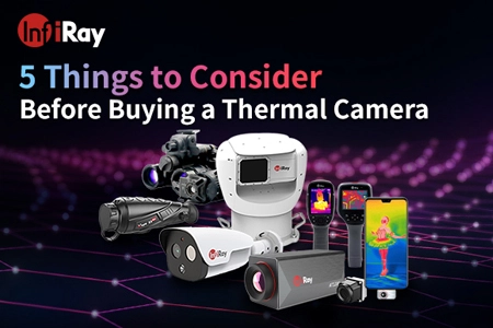 5 Things to Consider Before Buying a Thermal Camera