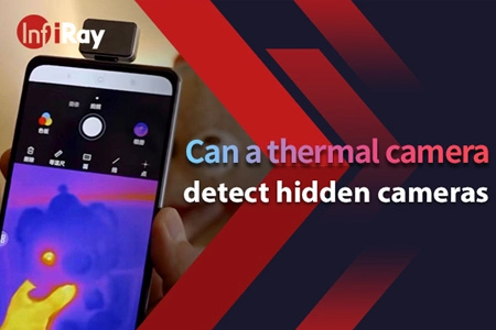 Can a thermal camera detect hidden cameras?