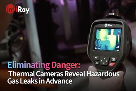 Eliminating Danger: Thermal Cameras Reveal Hazardous Gas Leaks in Advance