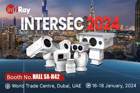 Future of Surveillance: InfiRay's Exclusive Showcase at Intersec Dubai 2024