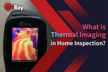 What is Thermal Imaging in Home Inspection?
