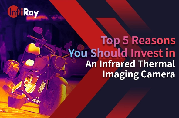 Top 5 Reasons You Should Invest in An Infrared Thermal Imaging Camera