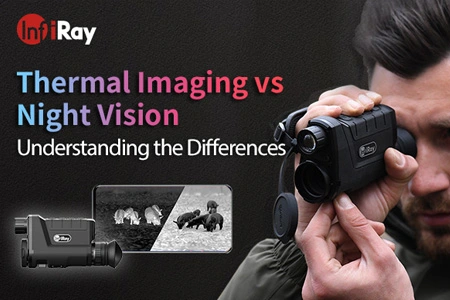 Thermal Imaging vs Night Vision: Understanding the Differences