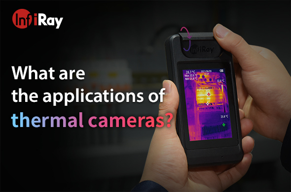 2023.3.29-What_are_the_applications_of_thermal_cameras590x390.jpg