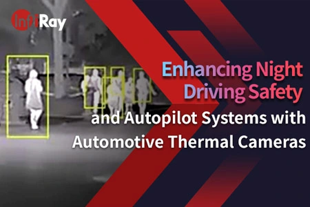 Enhancing Night Driving Safety and Autopilot Systems with Automotive Thermal Cameras