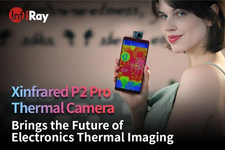 Xinfrared P2 Pro Thermal Camera Brings the Future of Electronics Thermal Imaging