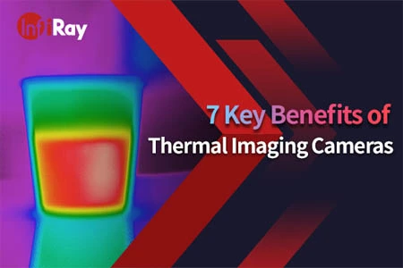 7 Key Benefits of Thermal Imaging Cameras