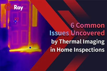 6 Common Issues Uncovered by Thermal Imaging in Home Inspections