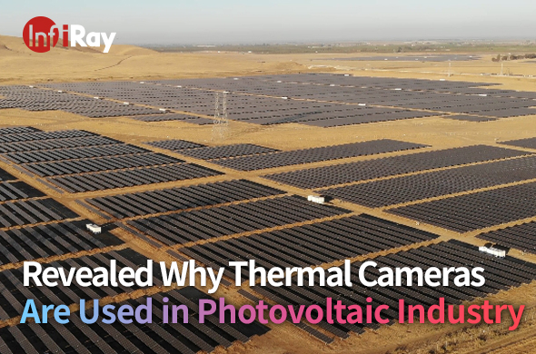 cover-Revealed_Why_Thermal_Cameras_are_Used_in_Photovoltaic_Industry.jpg