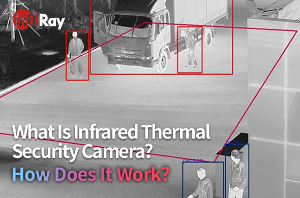 cover-What_Is_Infrared_Thermal_Security_Camera.jpg