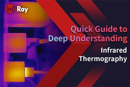 Quick Guide to Deep Understanding Infrared Thermography