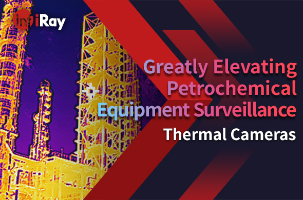 cover-Greatly_Elevating_Petrochemical_Equipment_Surveillance_with_Thermal_Cameras.jpg