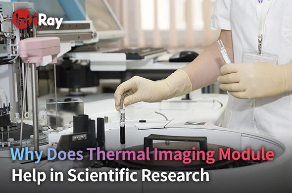 Why Does Thermal Imaging Module Help in Scientific Research?